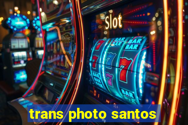 trans photo santos